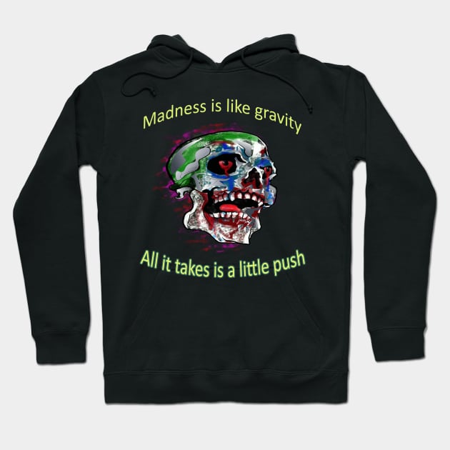 Joker Skull quote - Madness is like gravity. All it takes is a little push Hoodie by RealNakama